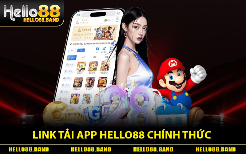 Tải App Hello88 - Ứng Dụng Chính Chủ Bảo Mật Cao Chơi Mượt 3 Cập Nhật Link Tải App Hello88 Chính Thức