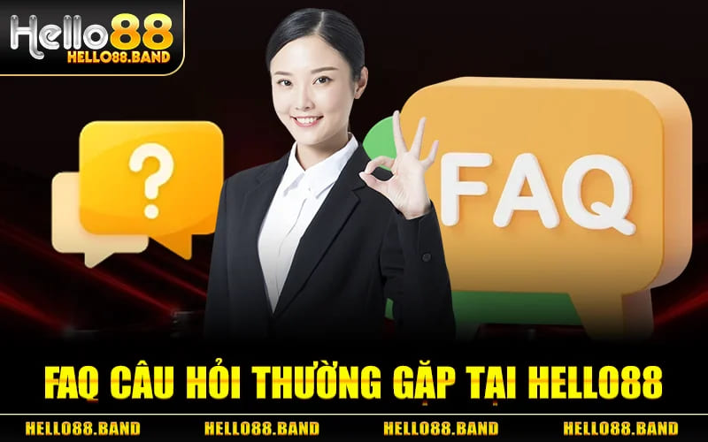 HELLO88 | Sòng Bạc HELLO88.COM | Tặng 88K Tân Thủ 26 FAQ Câu Hỏi Thường Gặp Tại Hello88