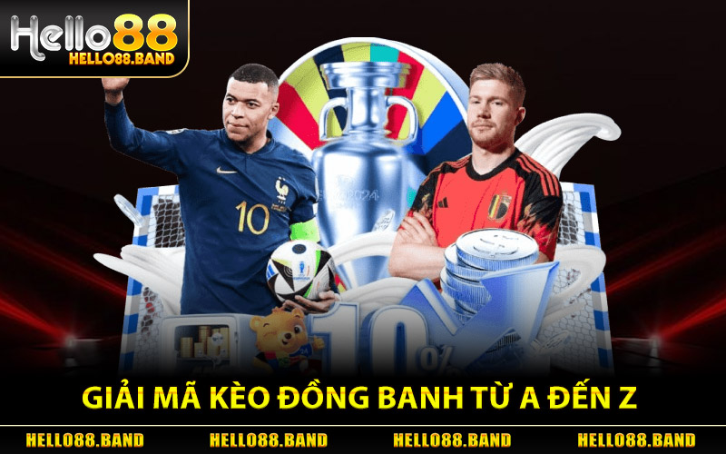 Kèo Đồng Banh - Mẹo Đặt Kèo Chuẩn Không Lệch Từ Hello88 1 Giải Mã Kèo Đồng Banh Từ A Đến Z