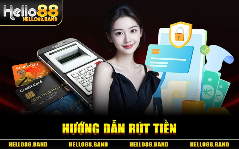 Rút Tiền Hello88 - Quy Trình Chuẩn Xác Rút Là Có Tiền Ngay 3 Hướng Dẫn Rút Tiền