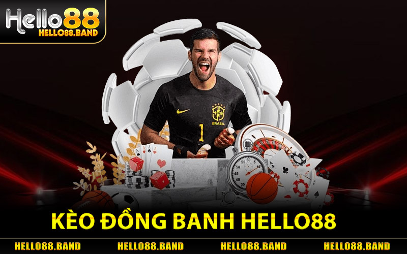 Kèo Đồng Banh - Mẹo Đặt Kèo Chuẩn Không Lệch Từ Hello88 2 Kèo Đồng Banh Hello88