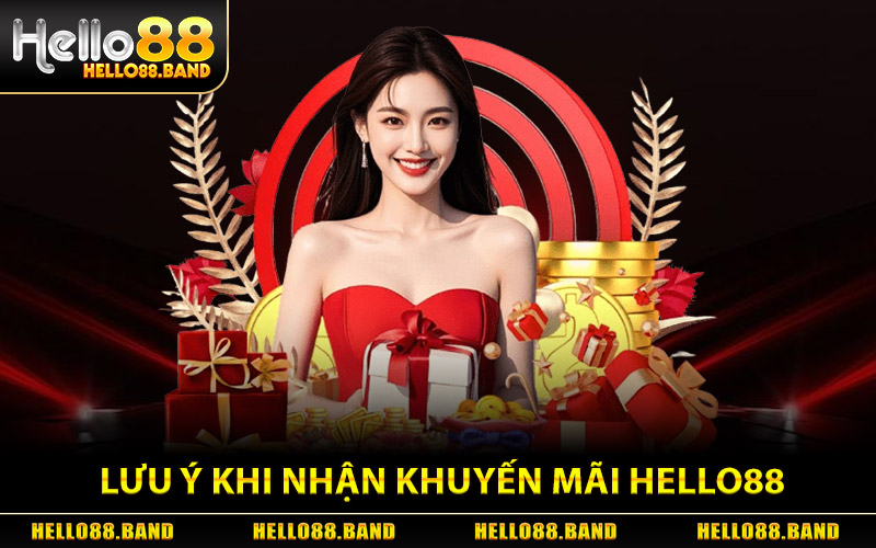 Khuyến Mãi Hello88 - Chuỗi Ưu Đãi Hot Nhất Dành Cho Bet Thủ 2 Một Số Lưu Ý Khi Nhận Khuyến Mãi Hello88