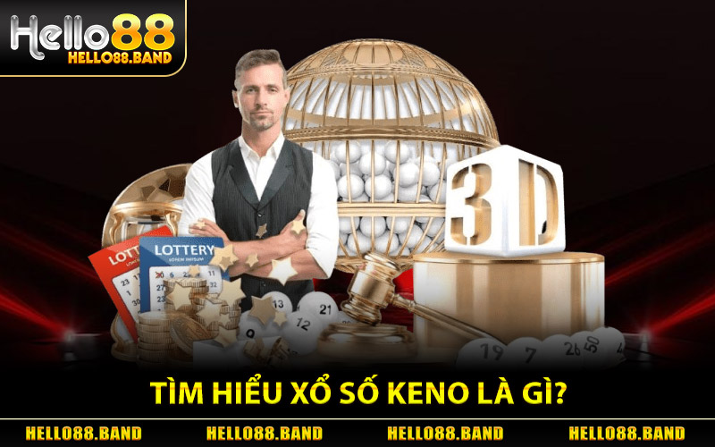 Xổ Số Keno - Bí Quyết Chọn Số Tăng Cơ Hội Trúng Thưởng 1 Tìm hiểu xổ số Keno là gì?