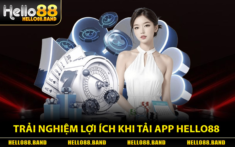 Tải App Hello88 - Ứng Dụng Chính Chủ Bảo Mật Cao Chơi Mượt 1 Trải Nghiệm Lợi Ích Khi Tải App Hello88